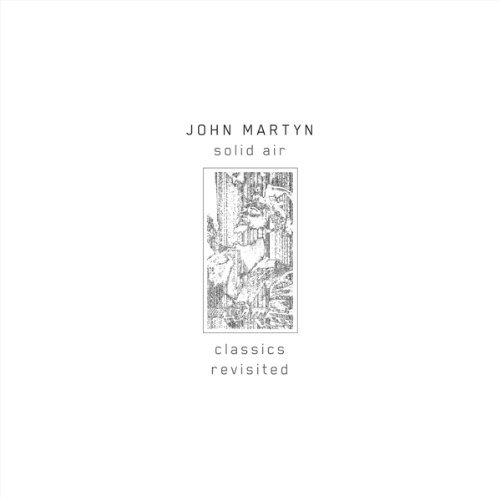 John Martyn/Solid Air Classics Revisited